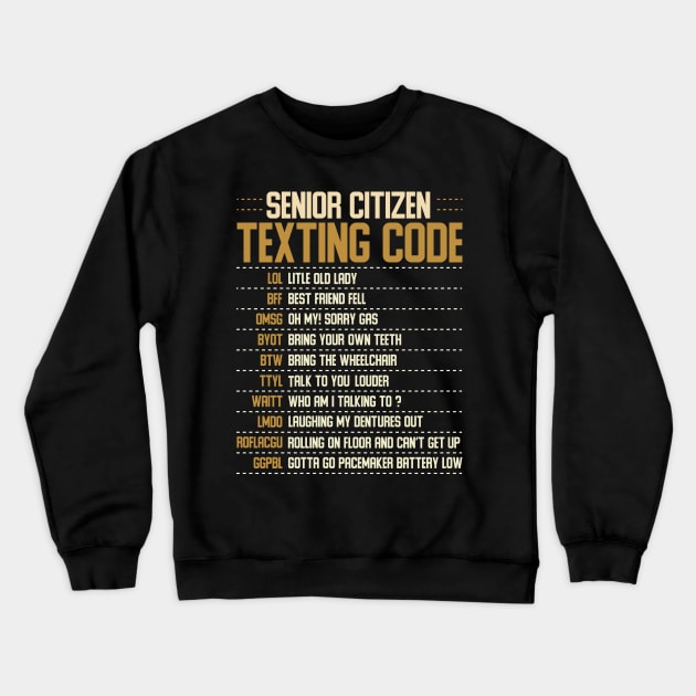 Senior Citizen Texting Codes Crewneck Sweatshirt by Tesszero